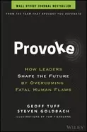 Image of provoke how leaders shape the future by overcoming fatal human flaws