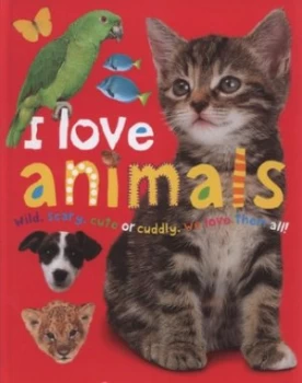 Image of I Love Animals by Jo Rigg and Robert Tainsh and Simon Mugford Hardback