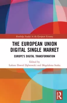 Image of The European Union Digital Single MarketEurope's Digital Transformation