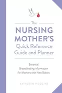 Image of nursing mothers quick reference guide and planner essential breastfeeding i