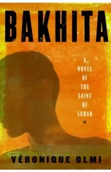 Image of Bakhita : A Novel of the Saint of Sudan