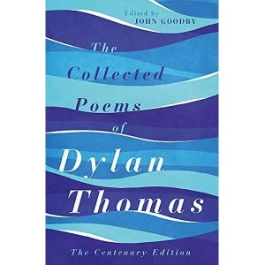 Image of The Collected Poems of Dylan Thomas: The Centenary Edition by Dylan Thomas (Paperback, 2016)