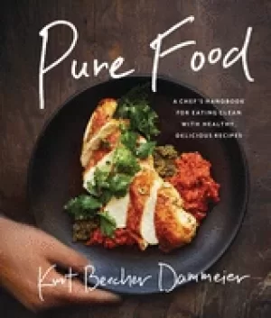 Image of pure food a chefs handbook for eating clean with healthy delicious recipes