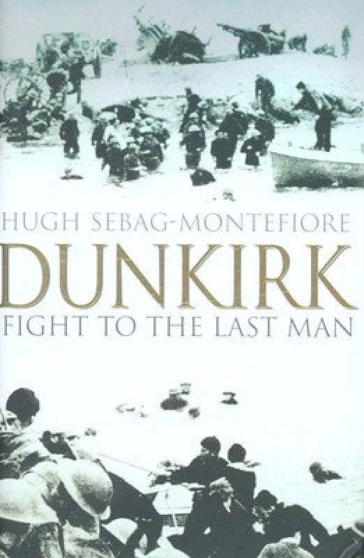 Image of Dunkirk by Hugh Sebag-Montefiore Hardback