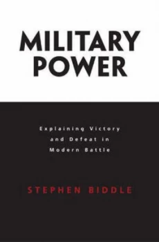 Image of Military Power by Stephen Biddle Hardback