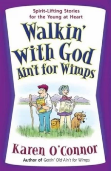 Image of Walkin with God Aint for Wimps by Karen Oconnor Paperback