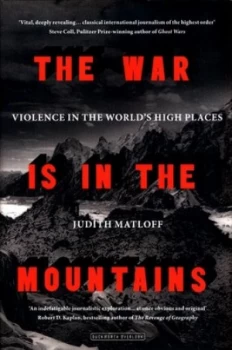 Image of The War Is in the Mountains by Judith Matloff Hardback