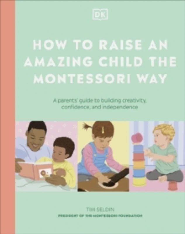 Image of How to Raise an Amazing Child the Montessori Way. Hardback. By Tim Seldin Books