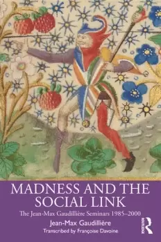 Image of Madness and the Social LinkThe Jean-Max Gaudillire Seminars 1985 2000