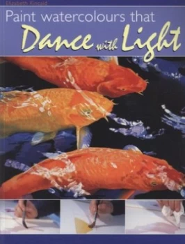Image of Paint Watercolours That Dance with Light by Elizabeth Kincaid Paperback