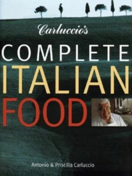 Image of Carluccios Complete Italian Food by Antonio Carluccio and Priscilla Carluccio and Andr Martin and Fabrice Moireau Hardback