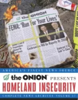 Image of homeland insecurity the onion complete news archives volume 17