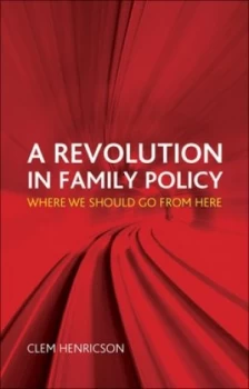 Image of A Revolution in Family Policy by Clem Henricson Book