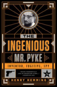 Image of The Ingenious Mr. Pyke by Henry Hemming Hardback