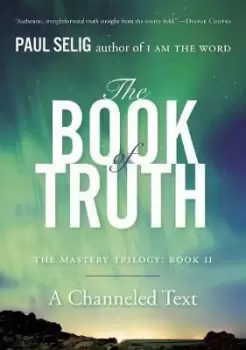 Image of The Book of Truth by Paul Selig