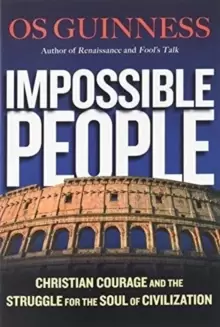 Image of Impossible People : Christian Courage and the Struggle for the Soul of Civilization