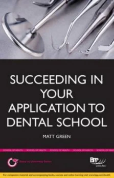 Image of Succeeding in Your Application to Dental School by Matt Green Paperback