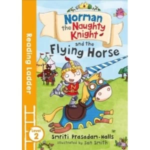 Image of Norman the Naughty Knight and the Flying Horse by Smriti Prasadam-Halls (Paperback, 2017)
