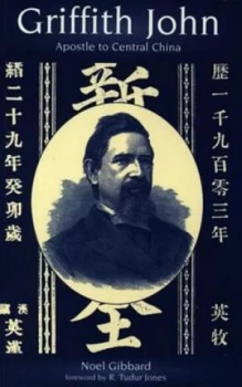 Image of Griffith John by Noel Gibbard Book
