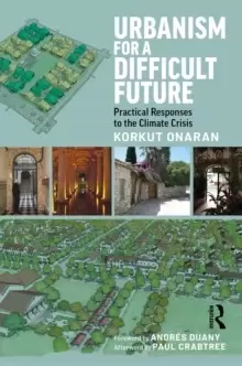 Image of Urbanism for a Difficult Future : Practical Responses to the Climate Crisis