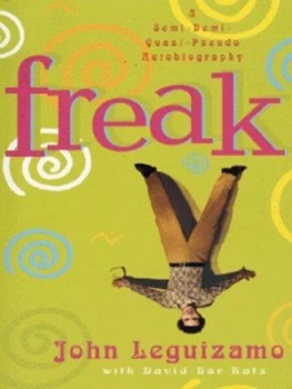 Image of Freak by John Leguizamo and David Bar Katz Book