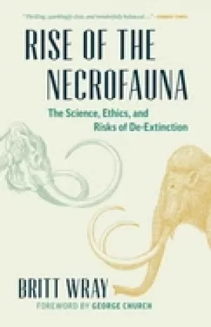 Image of rise of the necrofauna the science ethics and risks of de extinction