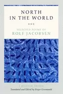 Image of north in the world selected poems of rolf jacobsen a bilingual edition