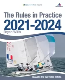 Image of The Rules in Practice 2021-2024 : The Guide to the Rules of Sailing Around the Race Course