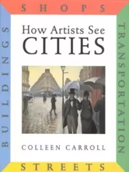 Image of How artists see cities by Colleen Carroll