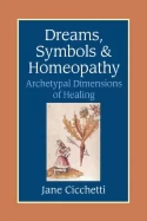 Image of dreams symbols and homeopathy archetypal dimensions of healing