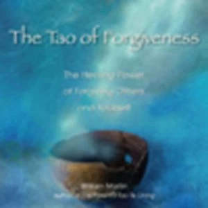 Image of The Tao of Forgiveness by William Martin Book