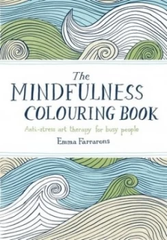 Image of The Mindfulness Colouring Book by Emma Farrarons Paperback