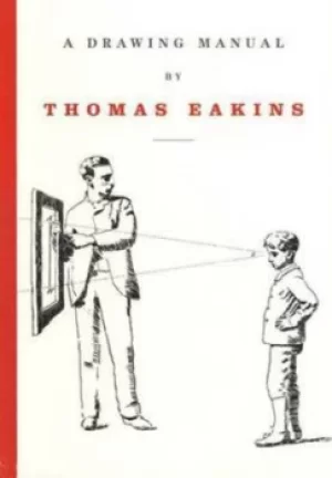 Image of A drawing manual by Thomas Eakins