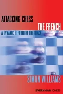 Image of Attacking Chess: The French : A Dynamic Repertoire for Black
