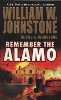 Image of Remember the Alamo by William W. Johnstone Paperback