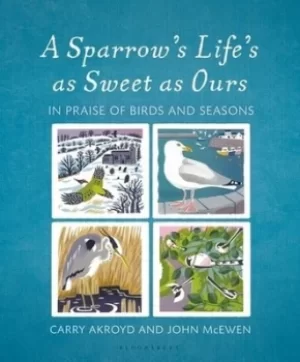 Image of A sparrows lifes as sweet as ours by John McEwen
