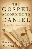 Image of gospel according to daniel the a christ centered approach