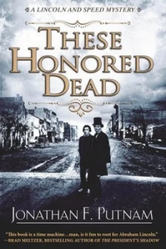 Image of These Honored Dead by Jonathan F. Putnam Book