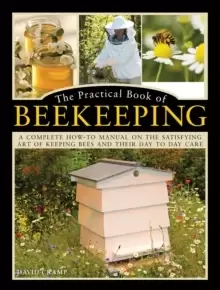 Image of The Practical Book of Beekeeping : A complete how-to manual on the satisfying art of keeping bees and their day to day care