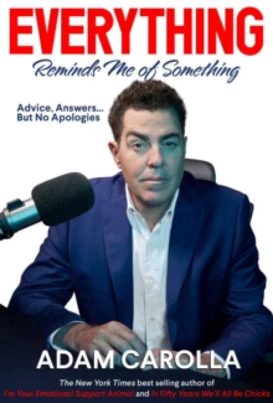 Image of Everything Reminds Me of Something : Advice, Answers...but No Apologies Hardback