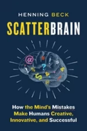 Image of scatterbrain how the minds mistakes make humans creative innovative and su