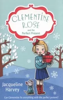 Image of Clementine Rose and the perfect present by Jacqueline Harvey