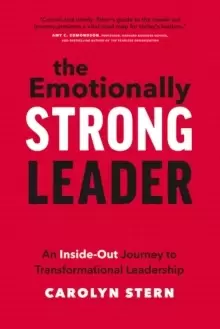 Image of The Emotionally Strong Leader : An Inside-Out Journey to Transformational Leadership