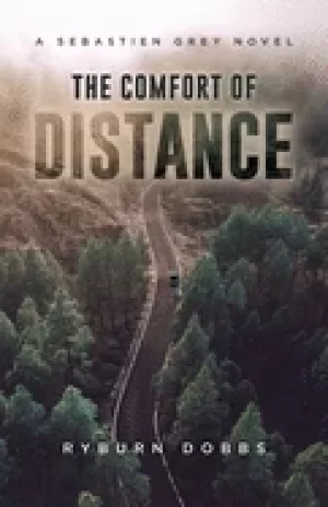 Image of comfort of distance a sebastien grey novel
