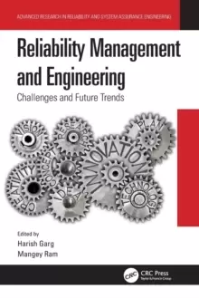 Image of Reliability Management and Engineering : Challenges and Future Trends