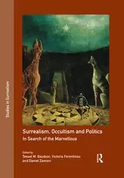 Image of Surrealism Occultism and Politics In Search of the Marvellous