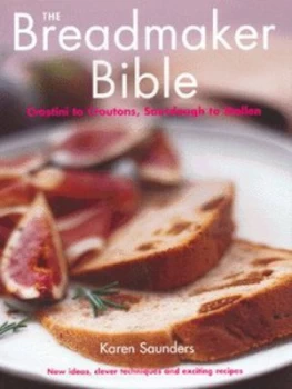 Image of The Breadmaker Bible by Karen Saunders Hardback