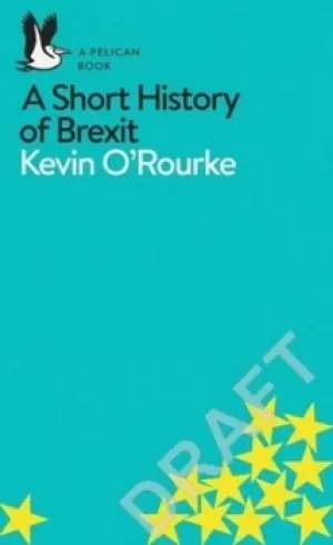 Image of A short history of Brexit by Kevin H. O'Rourke