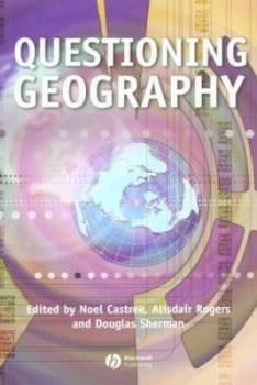Image of Questioning Geography by Noel Castree Book
