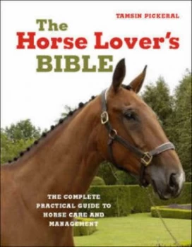 Image of The Horse Lovers Bible by Tamsin Pickeral Hardback